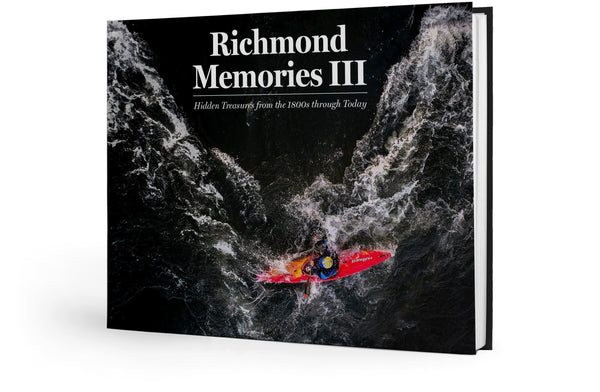 Richmond Memories III: Hidden Treasures from the 1800s through Today