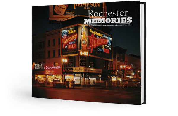 Rochester Memories Volume IV: Greater Rochester in the 20th Century: A Community Photo Album
