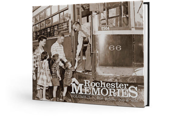 Rochester Memories: Volume II – The 1940s, '50s & '60s