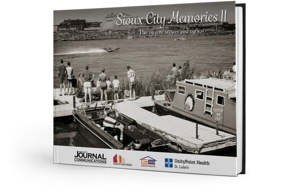 Volume II: Sioux City Memories: The 1940s, 1950s, and 1960s