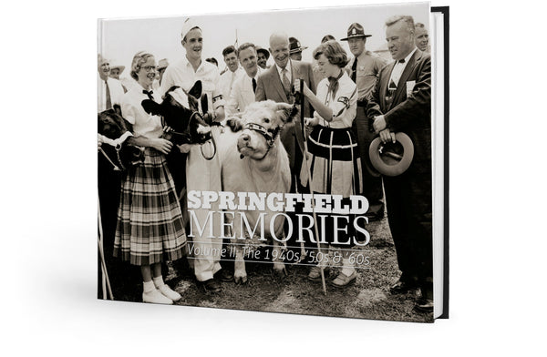Springfield Memories Volume II: The 1940s, '50s & '60s
