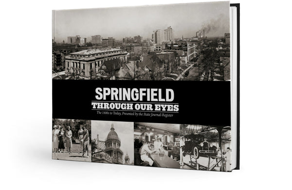Through our Eyes: Springfield Memories Volume III: The 1800s to Today