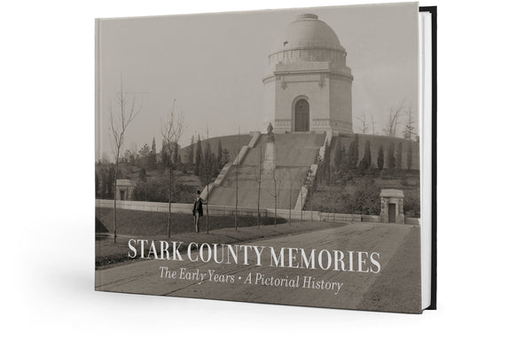 Stark County Memories (Ohio): The Early Years