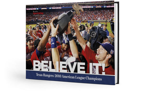 Texas Rangers: Believe It: 2010 American League Champions