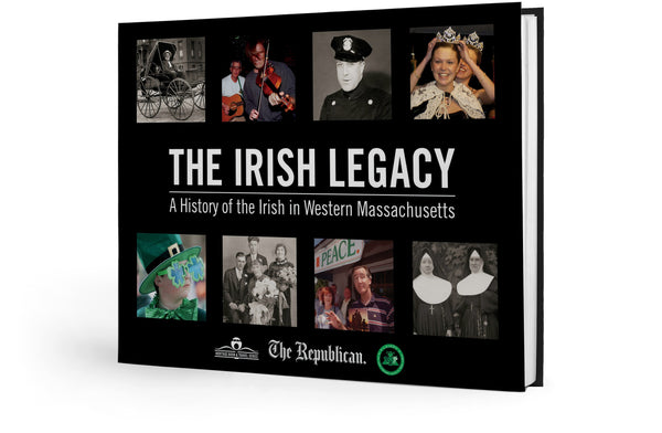 The Irish Legacy: The History of the Irish in Western Massachusetts