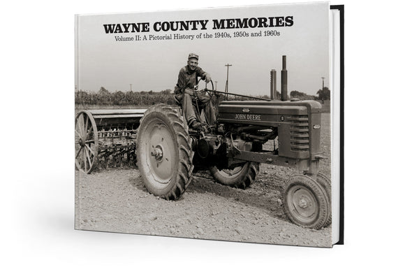 Wayne County Memories II: A Pictorial History of the 1940s, 1950s and 1960s