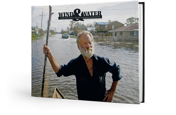Wind & Water: Hurricanes Gustav and Ike Slam Bayou Communities