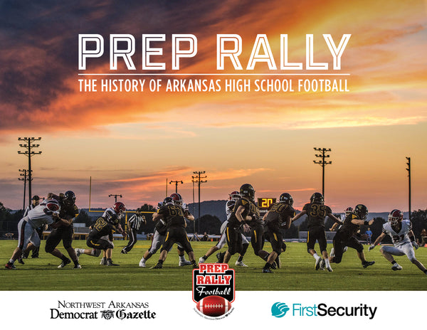 Prep Rally: Arkansas High School Football in a Hardcover Book