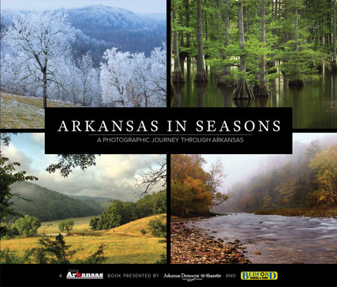 Arkansas in Seasons: A Photographic Journey Through Arkansas Cover