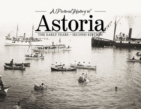 A Pictorial History of: Astoria: The Early Years - Second Edition Cover