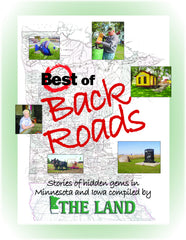 Best of Back Roads: Stories of hidden gems in Minnesota and Iowa compiled by The Land Cover