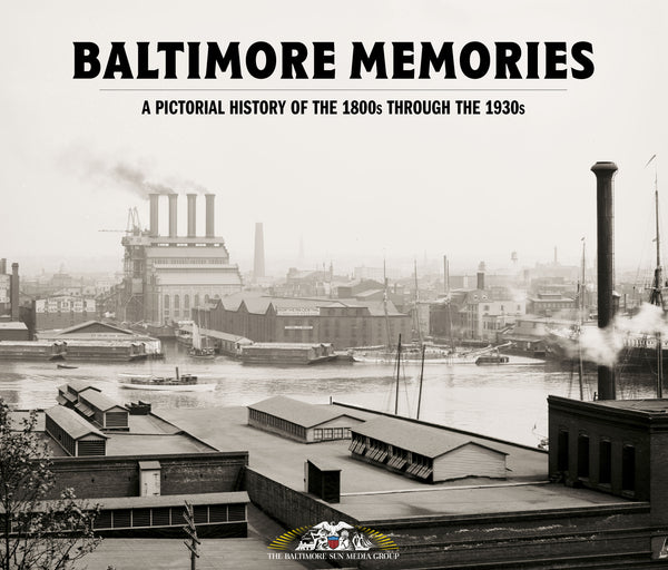 Baltimore Memories: A Pictorial History of the 1800s Through the 1930s Cover