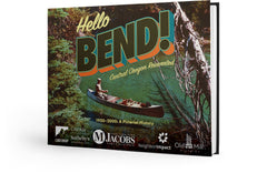 Hello Bend! Central Oregon Reinvented — 1950–2000: A Pictorial History Cover