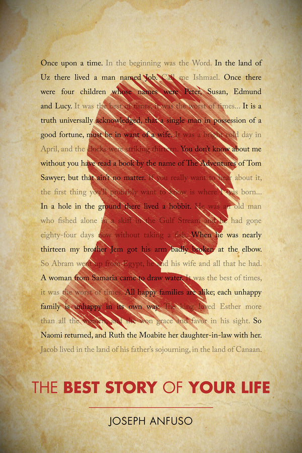 The Best Story of Your Life: by Joseph Anfuso