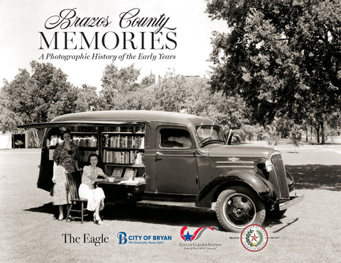Brazos County Memories: A Photographic History of the Early Years Cover
