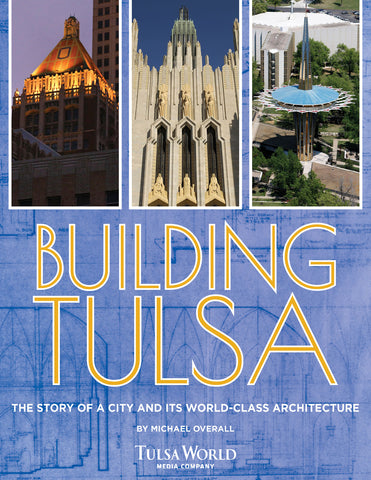 Building Tulsa: The Story of a City and its World-Class Architecture Cover