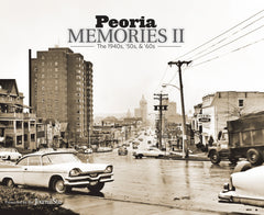 Peoria Memories II: The 1940s, '50s, & '60s Cover