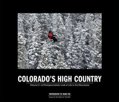 Colorado's High Country: Volume II • A Photojournalistic Look at Life in the Mountains Cover