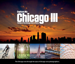 Capture My Chicago III: The Best of the Chicago Area in Photos Cover