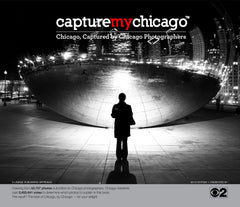 Capture My Chicago II: Chicago, Captured by Chicago Photographers Cover