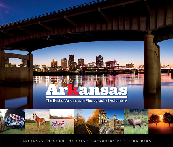 Capture Arkansas IV: The best of Arkansas in Photography Cover