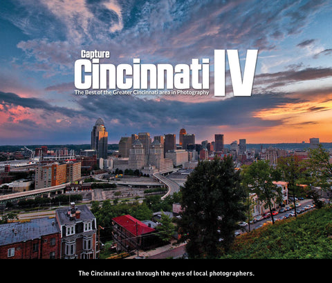 Capture Cincinnati IV: The Best of the Greater Cincinnati area in Photography Cover