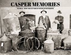 Casper Memories III: More than 125 Years of History in Photographs Cover