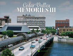 Cedar Valley Memories III: More Than 125 Years of History in Photographs Cover