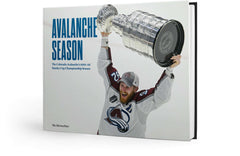 Avalanche Season: The Colorado Avalanche’s 2021–22 Stanley Cup Championship Season Cover