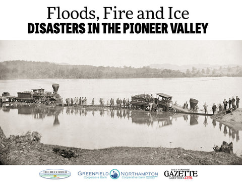 Floods, Fire and Ice: Disasters in the Pioneer Valley Cover