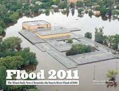 Flood 2011: The Minot Daily News Chronicles the Souris River Flood of 2011 Cover