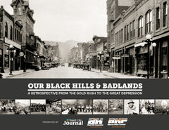 Our Black Hills & Badlands: A Retrospective from the Gold Rush to the Great Depression Cover