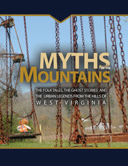 Myths of the Mountains: The Folktales, The Ghost Stories, and the Urban Legends from the Hills of West Virginia Cover