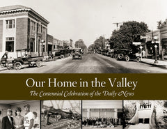 Our Home in the Valley: the Centennial Celebration of the Daily News Cover