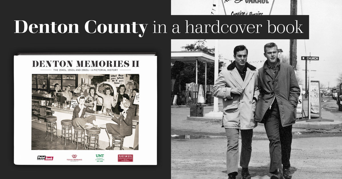 Denton Memories II: The 1940s, 1950s and 1960s