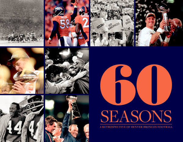60 Seasons: A Retrospective of Denver Broncos Football
