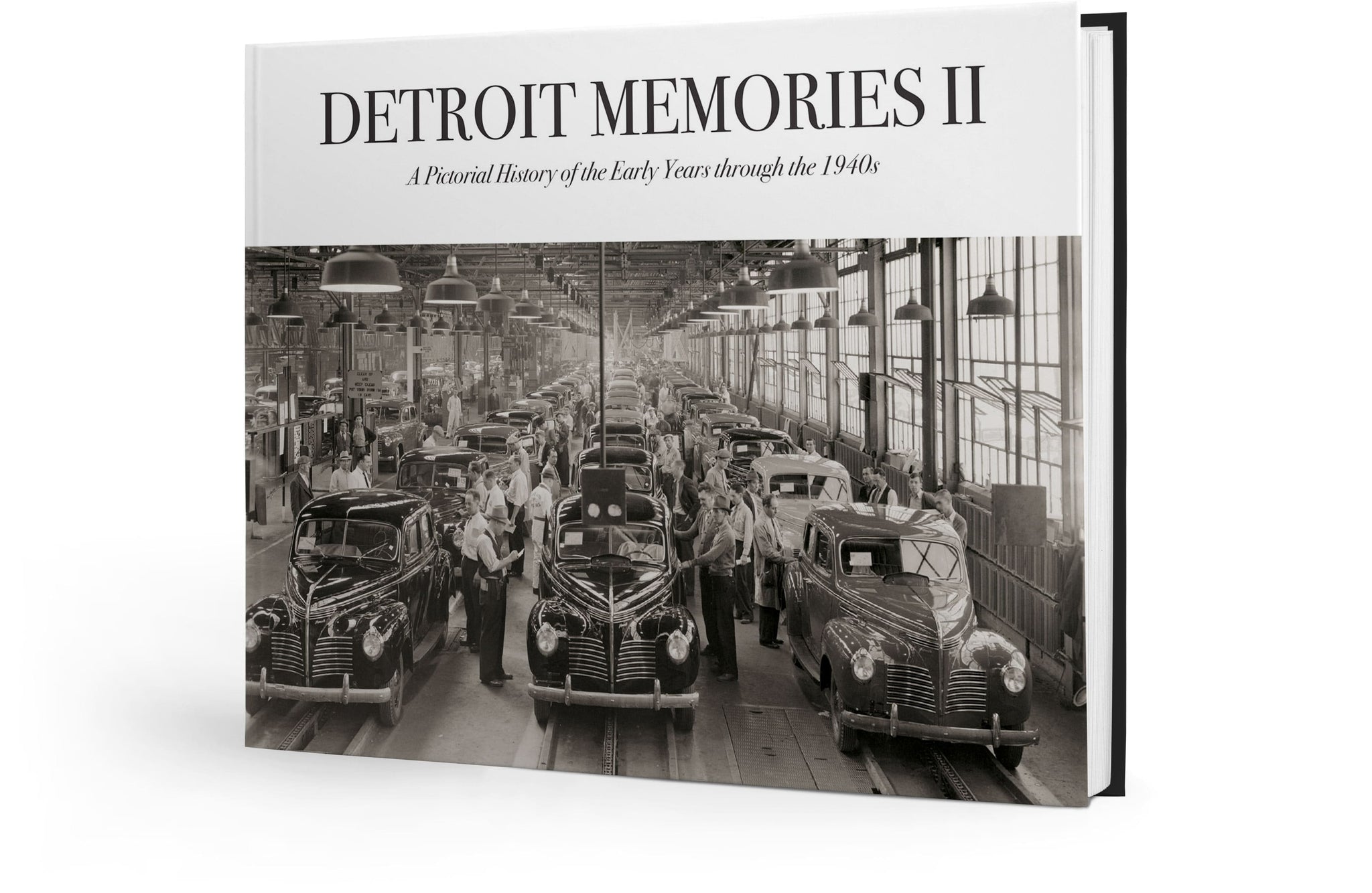 Detroit Memories Volume II: A Pictorial History of the Early Years through the 1940s