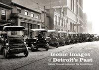 Iconic Images of Detroit's Past: Volume I Pictorial History Book ...