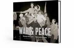 War & Peace: Iconic Images of Detroit's Past: The 1940s and 1950s Through the Lens of The Detroit News Cover