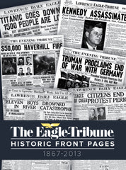 The Eagle-Tribune: Historic Front Pages - 1867-2013 Cover