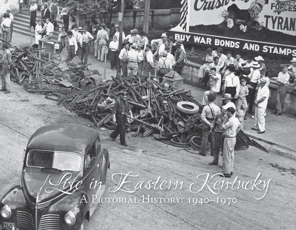 Life in Eastern Kentucky: A Pictorial History | 1940-1970