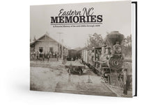 Eastern NC Memories: A Pictorial History of the mid-1800s through 1939 Cover