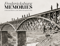 Fredericksburg Memories: A Pictorial History of the 1800s through the 1930s Cover