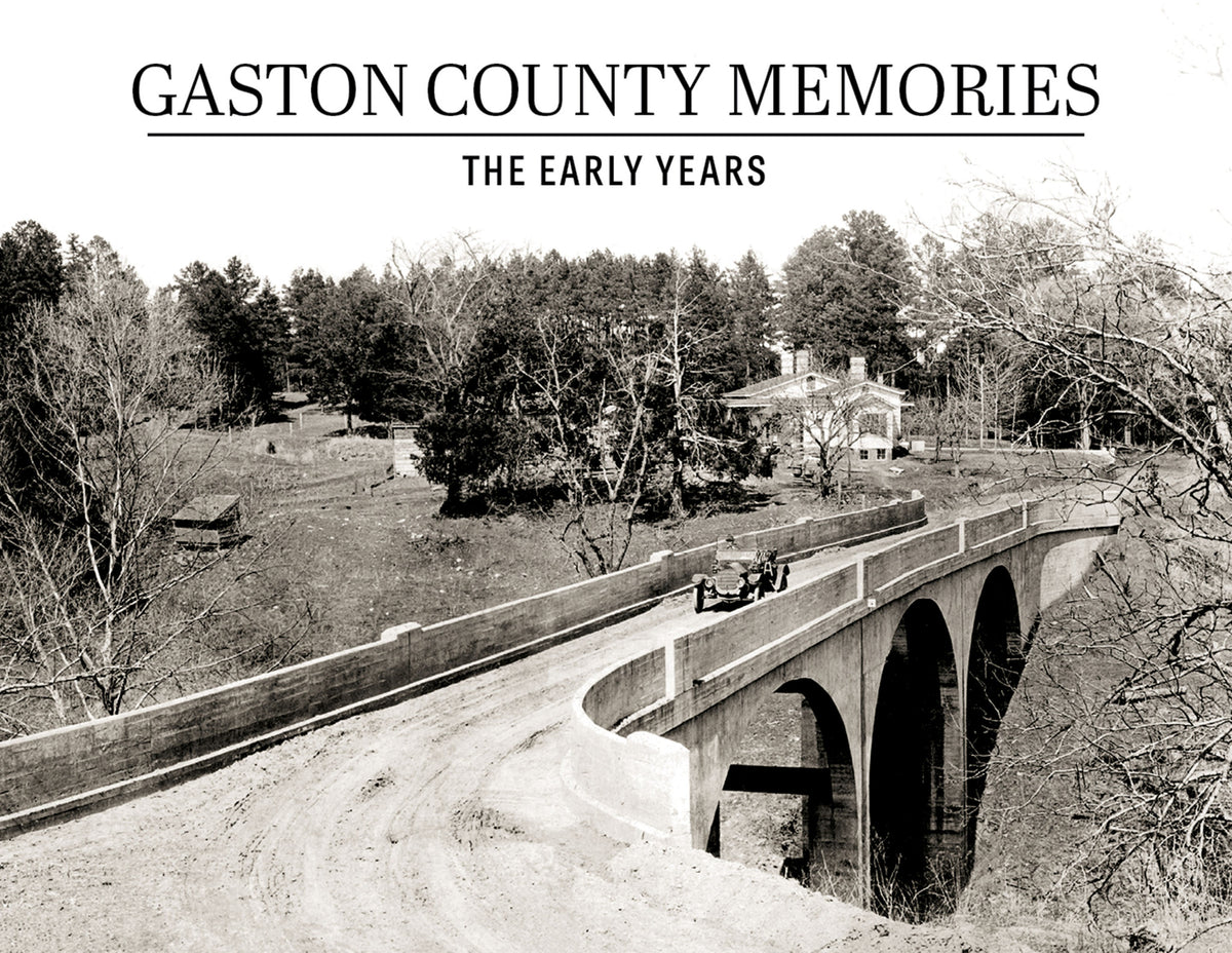 Gaston County Memories: The Early Years