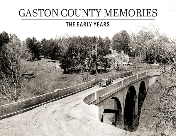 Gaston County Memories: The Early Years