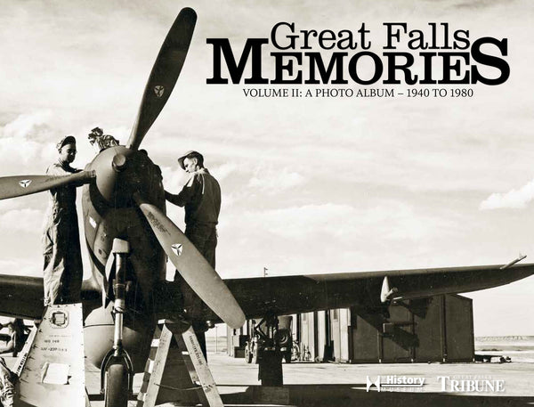 Great Falls Memories Volume II: A Photo Album - 1940 to 1980