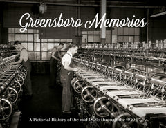 Greensboro Memories: A Pictorial History of the mid-1800s through the 1930s Cover