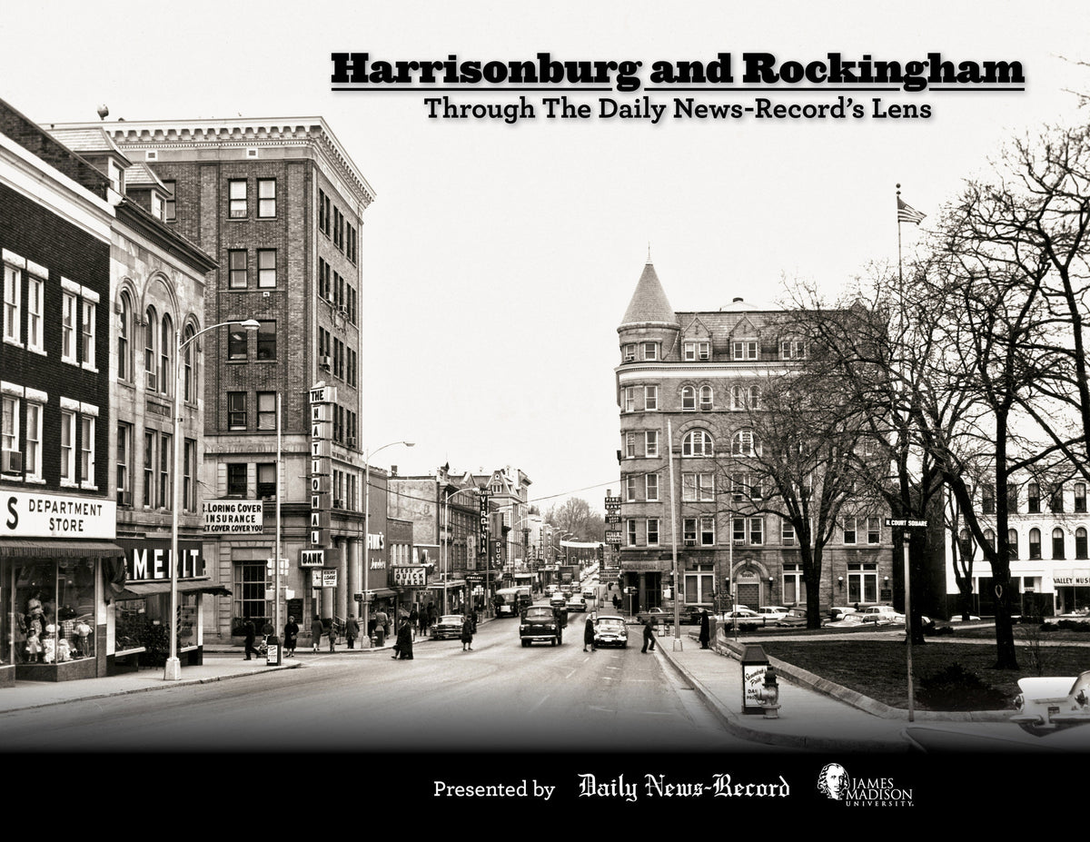 Harrisonburg and Rockingham: Through The Daily News-Record's Lens