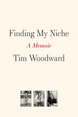 Finding My Niche: A Memoir by Tim Woodward Cover