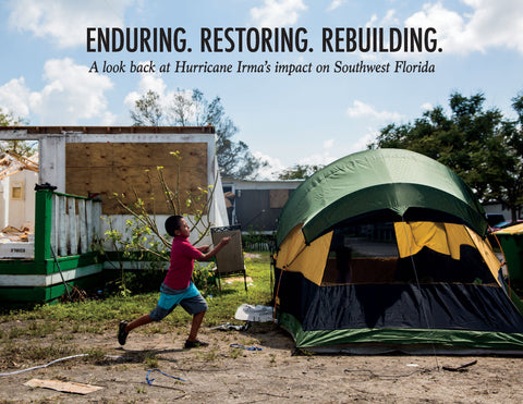 Enduring. Restoring. Rebuilding.: Southwest Florida Looks Back on Hurricane Irma’s Impact Cover